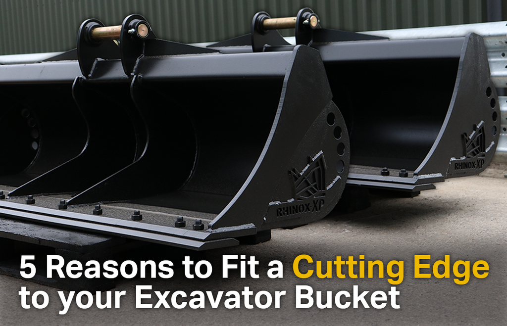 5 Reasons to Fit a Cutting Edge to your Excavator Bucket