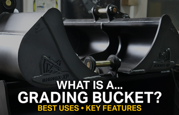 Excavator Grading Buckets - Best Uses – Rhinox Group US