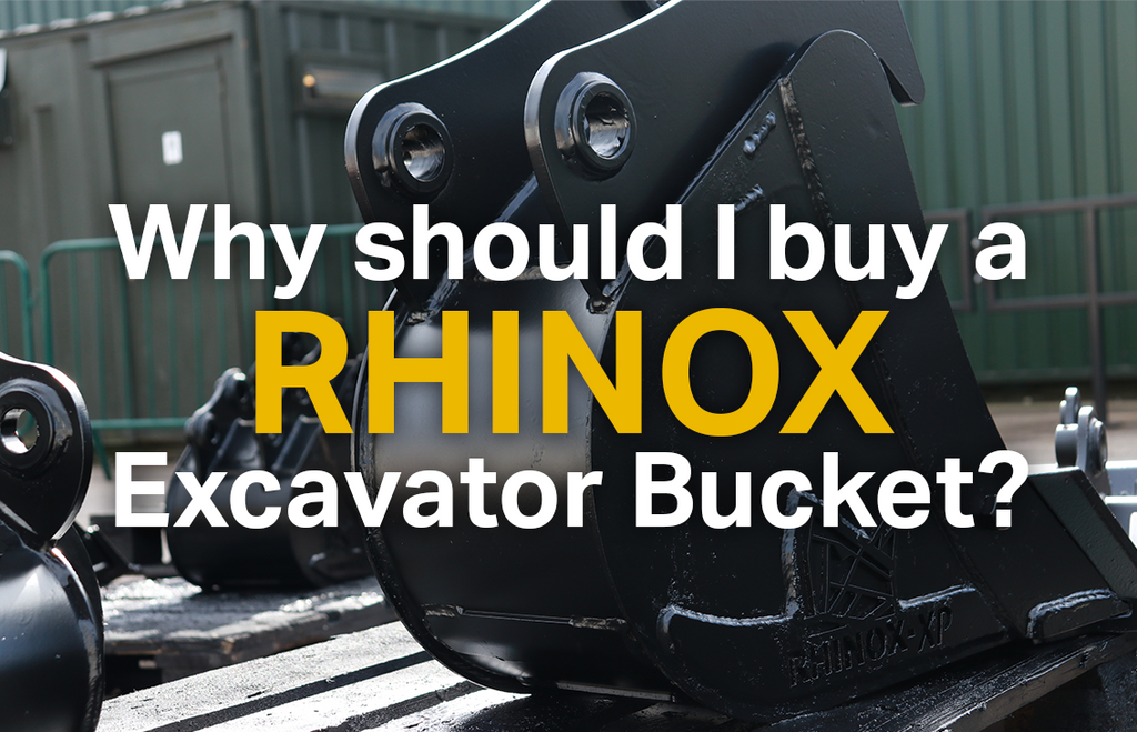 Why should I buy a Rhinox Excavator Bucket ?